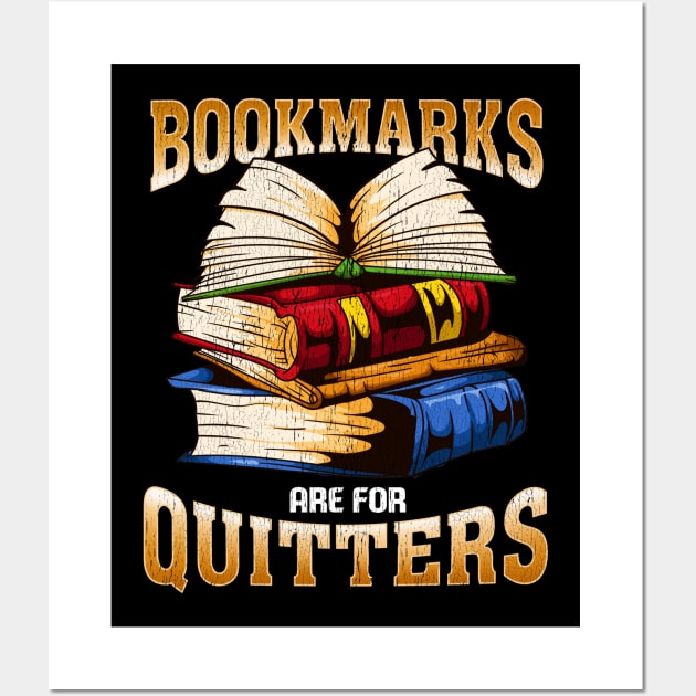 Bookmarks Are For Quitters Funny Book Lovers Gift Wall Art by guitar75